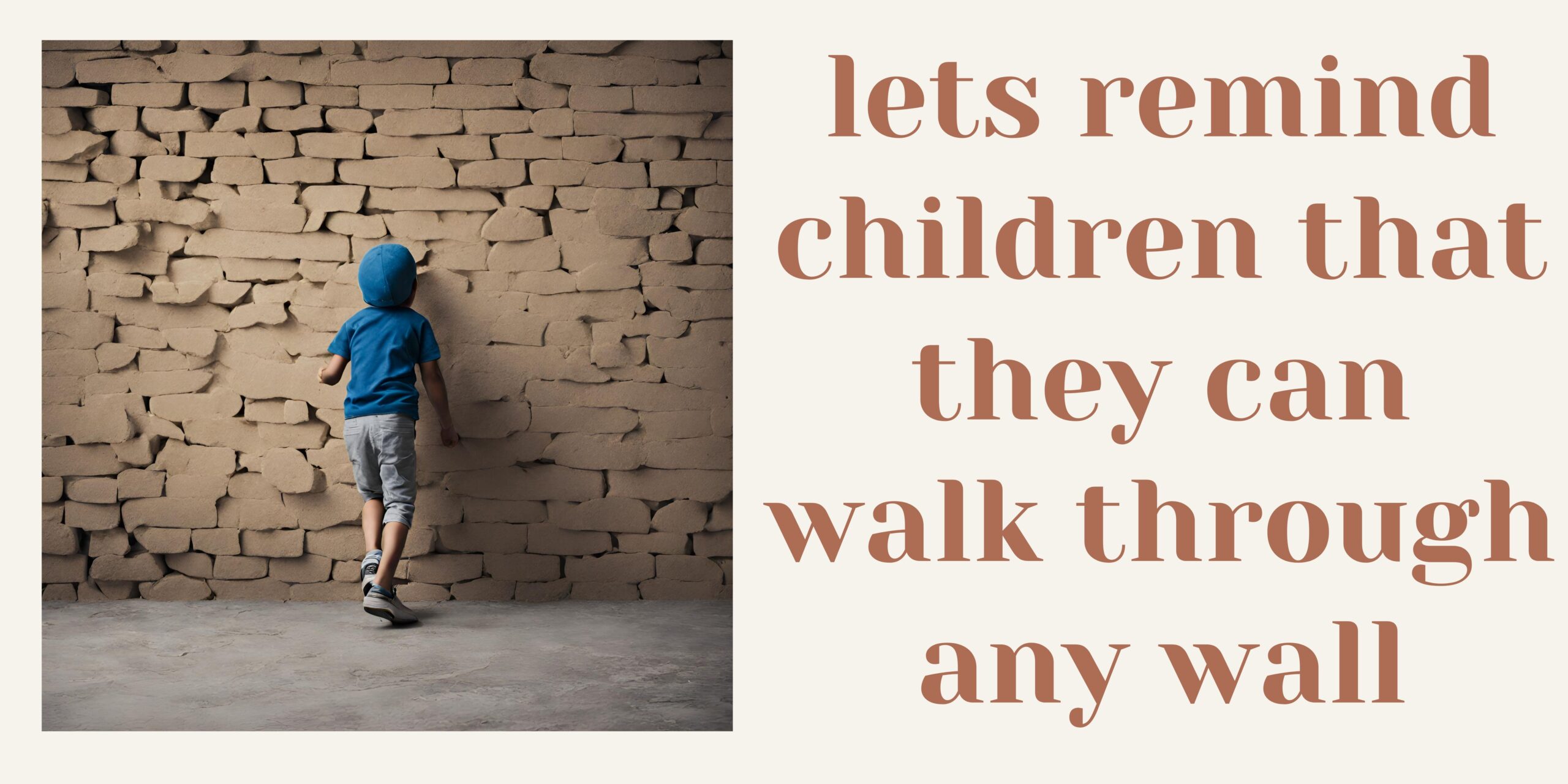 Children too can walk through walls